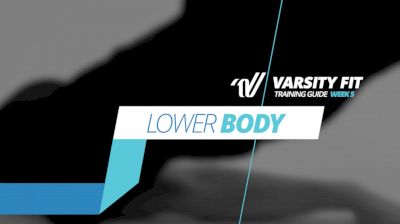Varsity Fit: Week 5, Ex 9, Lower Body