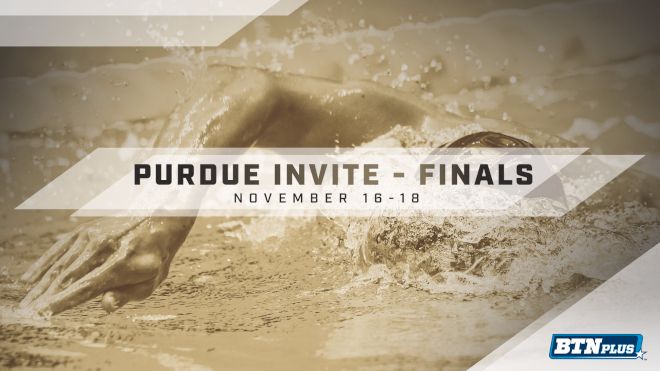Purdue Invite - Finals  | 2017 NCAA Swimming