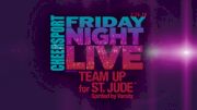 All Stars Team Up For St. Jude At CHEERSPORT Friday Night Live
