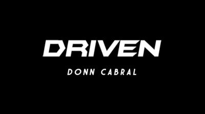 DRIVEN: Donn Cabral