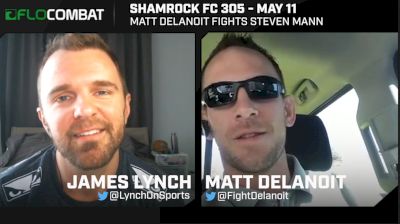 Matt Delanoit talks Shamrock FC 305