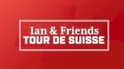 2018 Tour de Suisse Preview | Ian & Friends