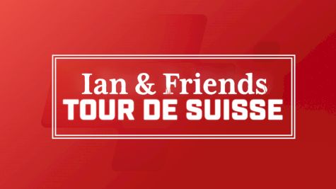 2018 Tour de Suisse Preview | Ian & Friends