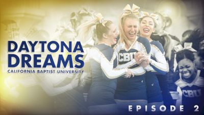 Daytona Dreams: California Baptist University (Episode 2)