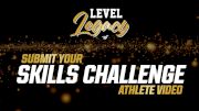 Submit Your Level Legacy Skills Challenge Video!