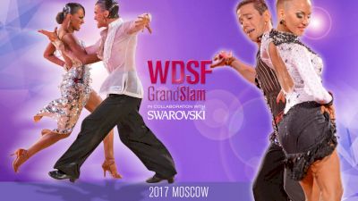 2017 WDSF GrandSlam Latin Moscow