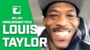 PFL's Louis Taylor Says Tournament 'Sucked,' Eyes $1 Million Prize