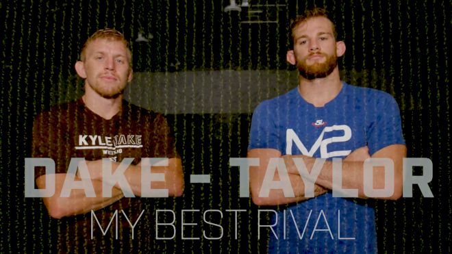 My Best Rival: Kyle Dake & David Taylor