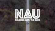 NAU: Running With The Boys