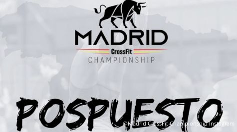 The 2020 Madrid CrossFit Championship Has Been Postponed