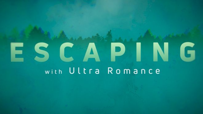Escaping with UltraRomance