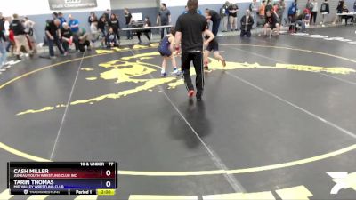 77 lbs Round 1 - Cash Miller, Juneau Youth Wrestling Club Inc. vs Tarin Thomas, Mid Valley Wrestling Club