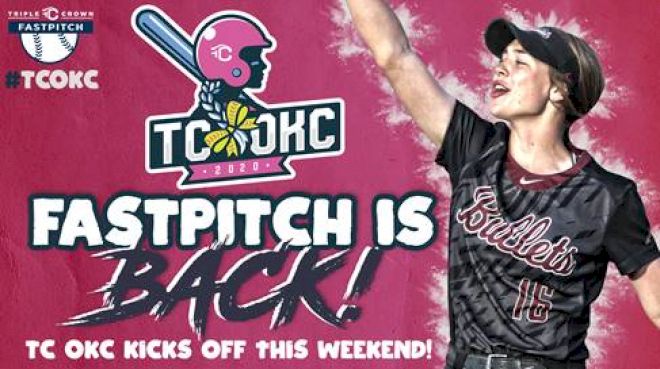 Fastpitch Returns With 2020 Triple Crown OKC