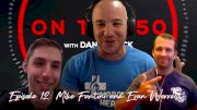 Mike Fantini and Evan Worrell | On The 50 with Dan Schack (Ep. 12)