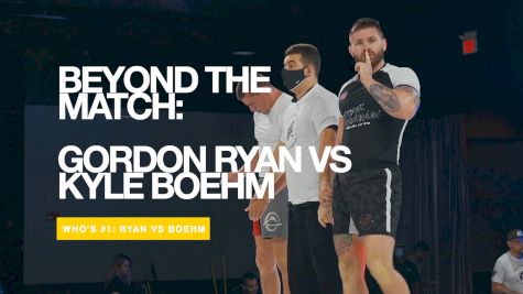 Beyond The Match: Gordon Ryan Silences The Doubters