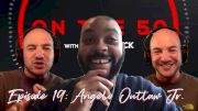 Angelo Outlaw Jr. | On The 50 with Dan Schack (Ep. 19)