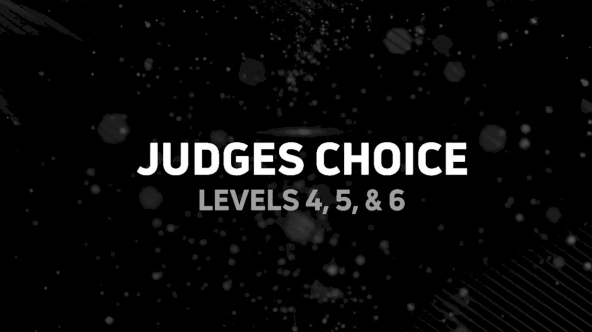 Watch The U.S. Finals Judges Choice Level 4, 5, & 6 Routines!