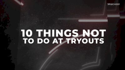 10 Things NOT To Do At Tryouts