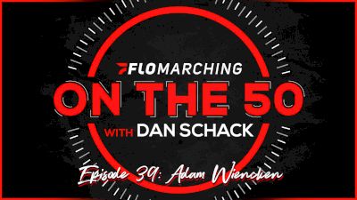 Introducing Adam Wiencken | On The 50 with Dan Schack (Ep. 39)