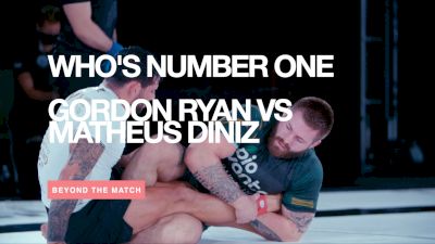 Beyond The Match: Gordon Ryan vs Matheus Diniz