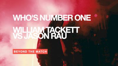 Beyond The Match: William Tackett vs Jason Rau