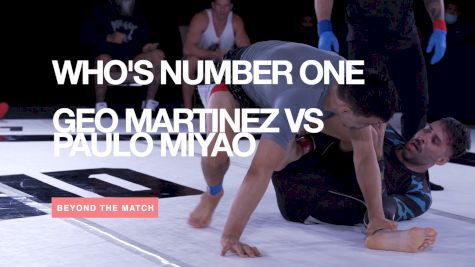 Beyond The Match: Geo Martinez vs Paulo Miyao