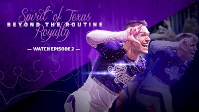 Beyond The Routine: Spirit Of Texas Royalty (Episode 2)