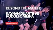 Beyond The Match: Kaynan Duarte vs Rodolfo Vieira