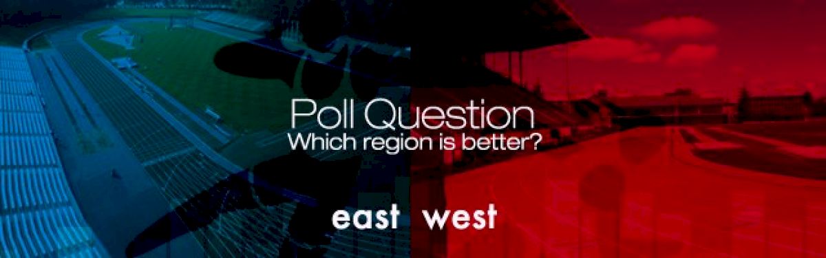 Poll : East or West?