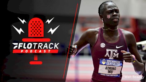 Athing Mu Isn't Slowing Down | The FloTrack Podcast (Ep. 243)