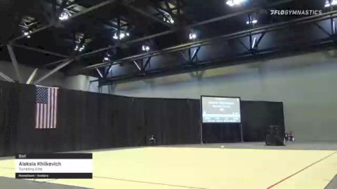 Aleksia Khilkevich - Ball, Tumbling Elite - 2021 USA Gymnastics Championships