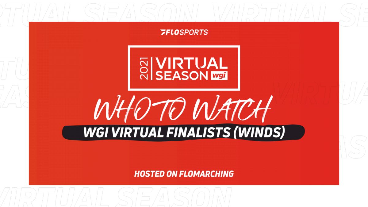 Who To Watch: Groups, Ensembles, & Solos In WGI Virtual Finals (Winds)