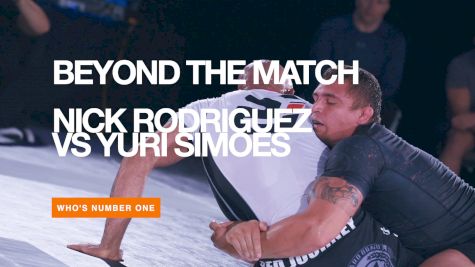 Beyond the Match: Nick Rodriguez vs Yuri Simoes