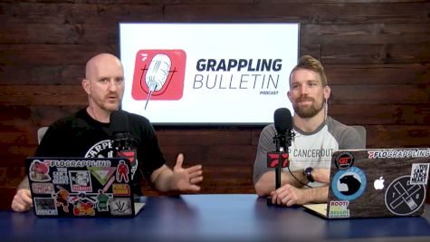 Gordon's Next Opponent Is A Dangerous Heavyweight | Grappling Bulletin (Ep. 13)