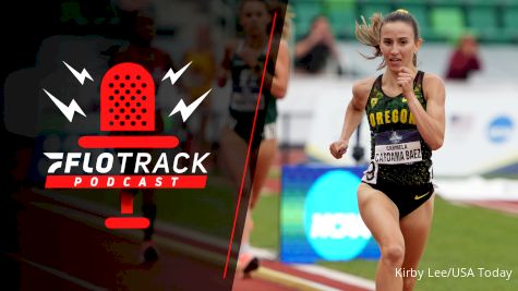 Cardama Baez's Big Close & Mid-Distance Upsets...NCAA Day Two Reactions | The FloTrack Podcast (Ep. 291)