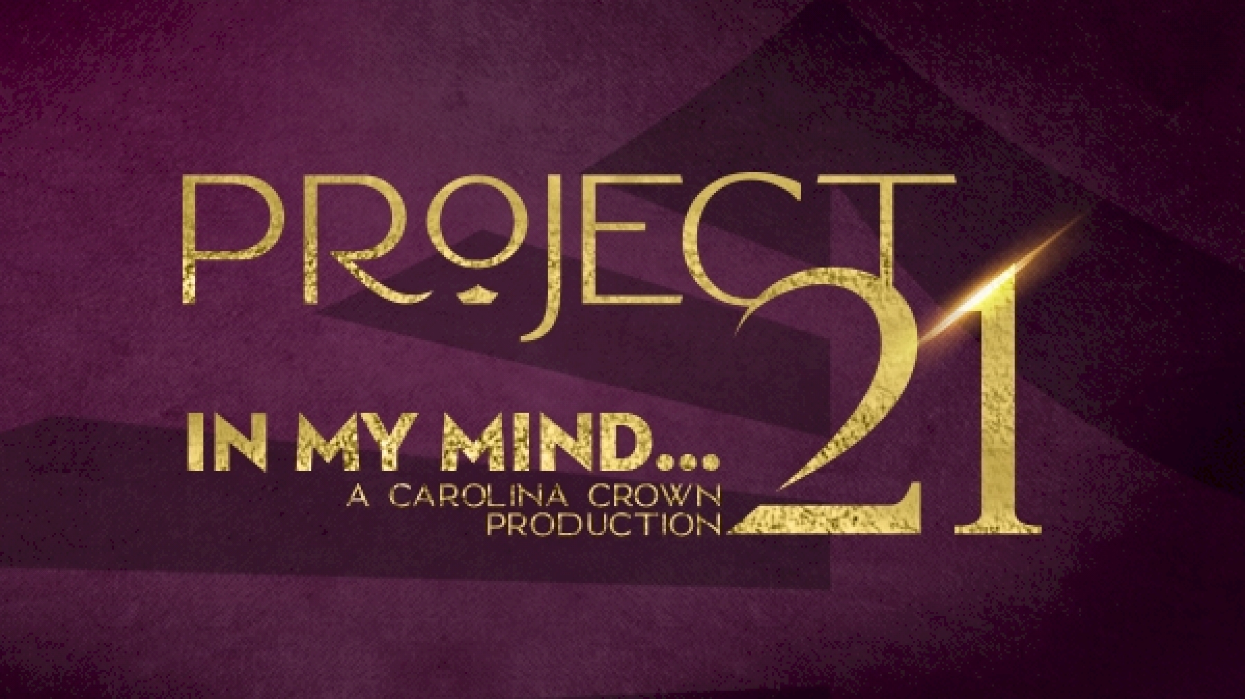 2021 Carolina Crown Project 21 In My Mind FloMarching Marching Arts