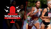 Ajee Wilson Tunes Up , More Big Mid-D Breakthroughs | The FloTrack Podcast (Ep. 314)