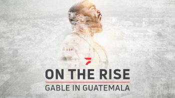 On The Rise: Gable In Guatemala