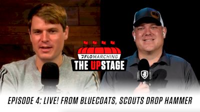 Live! From Bluecoats, Scouts Drop The Hammer | The Upstage (Ep. 4)