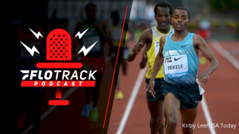 What Should Be Bekele's Next Move? | The FloTrack Podcast (Ep. 350)