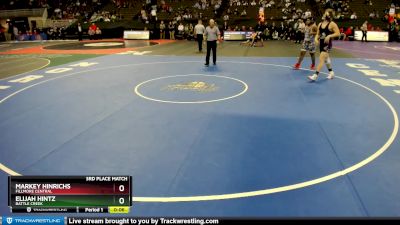 3rd Place Match - Markey Hinrichs, Fillmore Central vs Elijah Hintz, Battle Creek