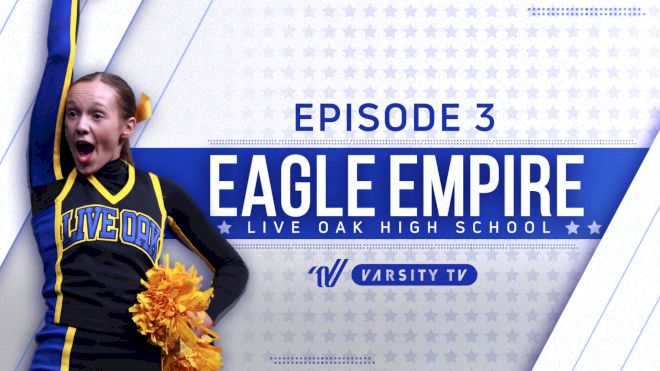 EAGLE EMPIRE: Live Oak High School (Episode 3)