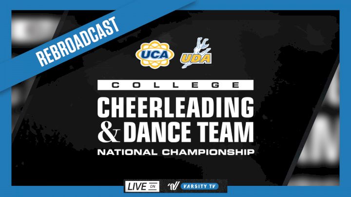 2025 REBROADCAST: UCA/UDA College Cheer & Dance Natl' Championships