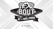 2022 Bout at the Ballpark Presented by Kubota