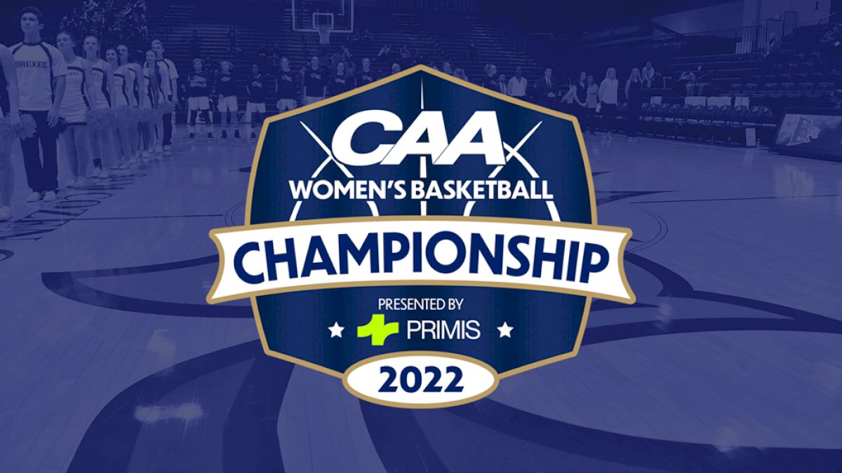 How to Watch 2022 CAA Women's Basketball Championship Presented By