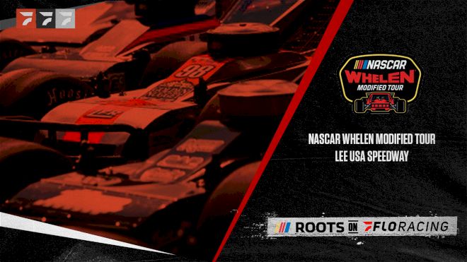 2022 NASCAR Whelen Modified Tour at Lee USA Speedway