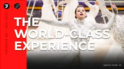 THE WORLD-CLASS EXPERIENCE: Ep. #2 Preview