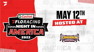 Full Replay | Castrol FloRacing Night in America at Lincoln Speedway 5/12/22