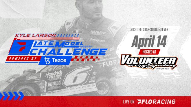 2022 Kyle Larson Late Model Challenge Powered by Tezos at Volunteer