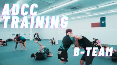 B-Team Training: The Varsity Squad Prepares for ADCC